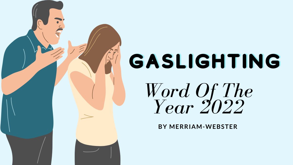 Gaslighting: All You Need To Know About Merriam-Webster's Word Of The Year 2022