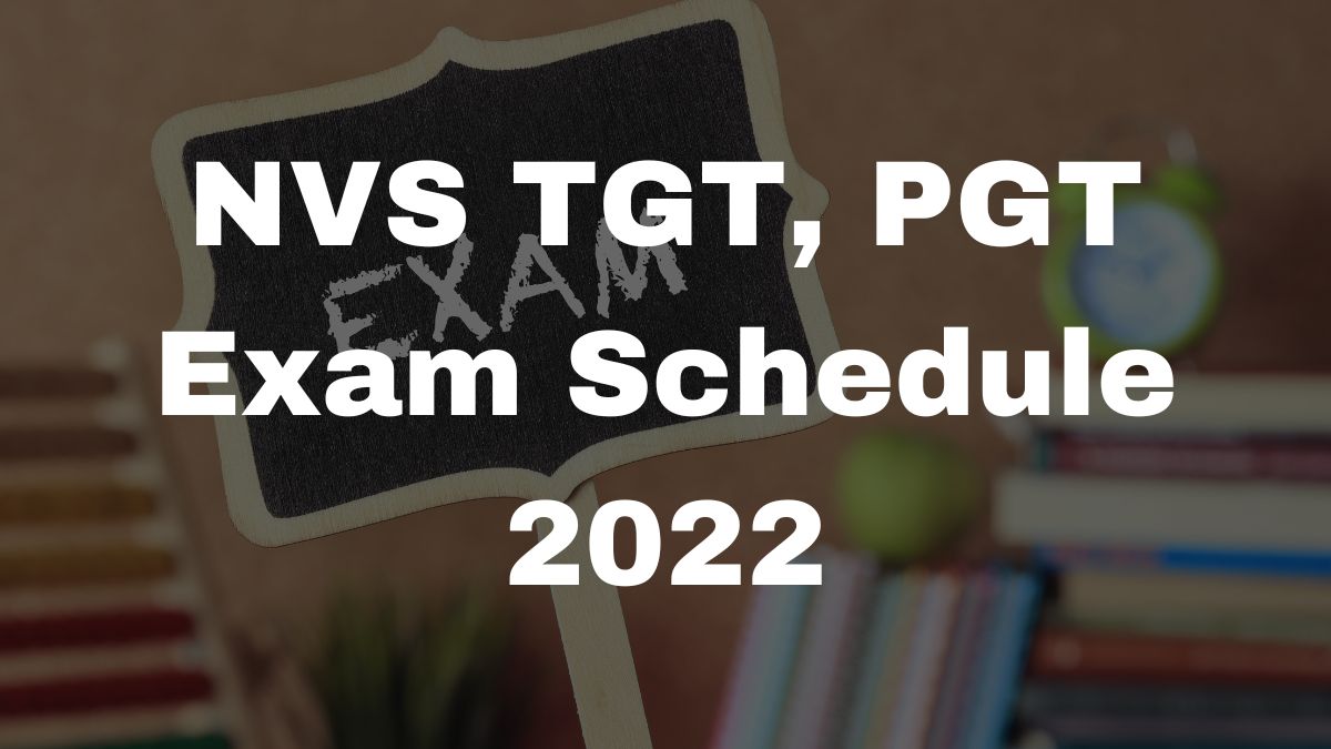 NVS TGT PGT Exam Schedule 2022 Released At Navodaya Gov In Check Full