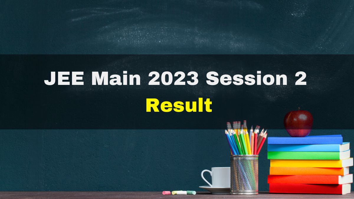 JEE Main 2023 Session 2 Result, Score Card Likely To Be Released Today ...