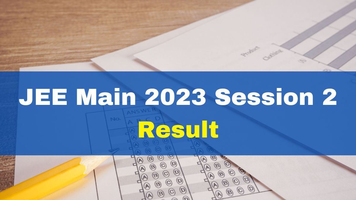 Jee main 2023 session 2 result likely to be released this week at