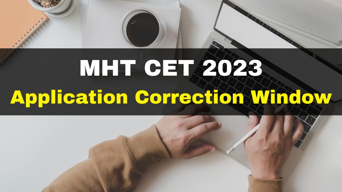 MHT CET 2023: Application Correction Window Activated At mahacet.org;  Here's How To Edit