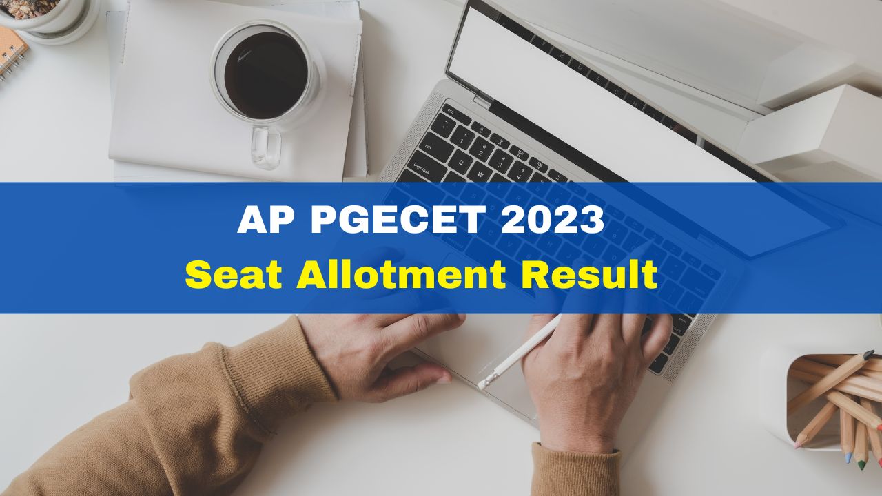 ap-pgecet-2023-seat-allotment-result-to-be-released-today-at-pgecet-sche-aptonline-in-check-details