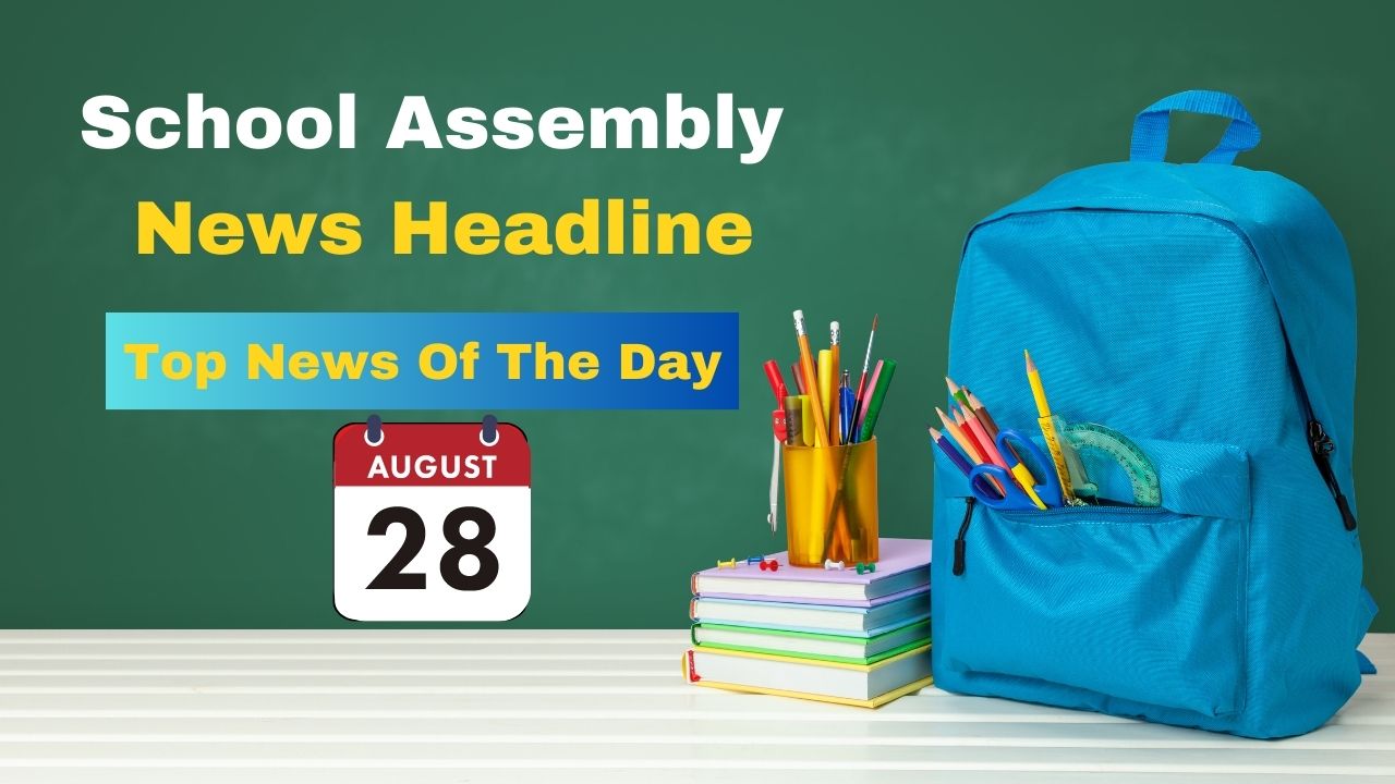 latest national news in english for school assembly for students