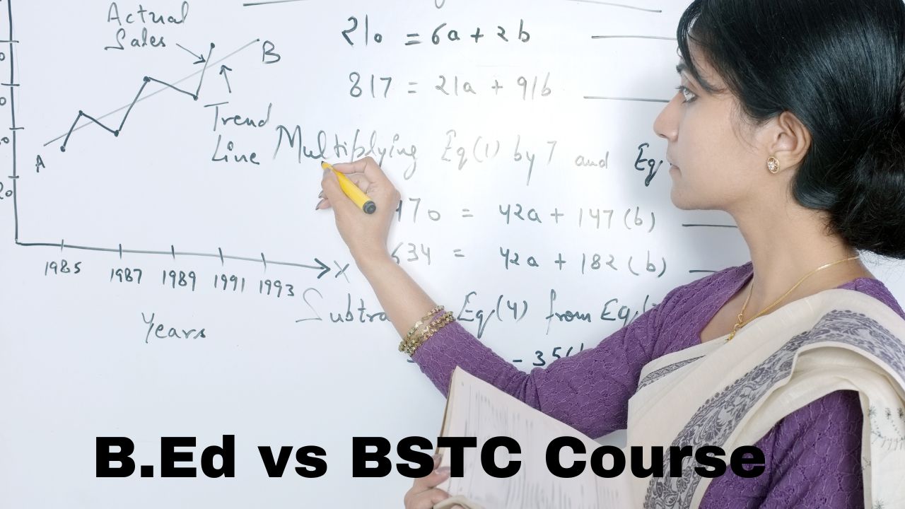 B.Ed Vs BSTC Course: Check Main Differences, Job Roles, Eligibility ...