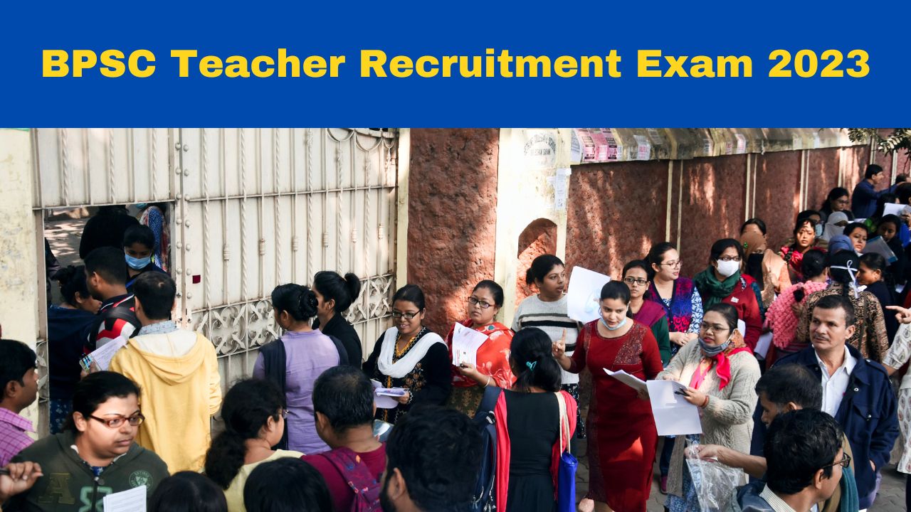 BPSC Teacher Recruitment Exam 2023 Begins Today; Check Important Notice ...