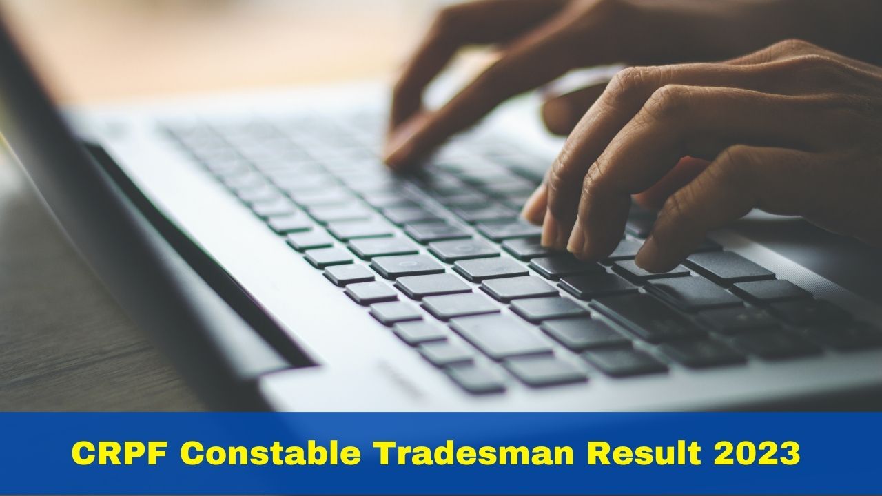 crpf-constable-tradesman-result-2023-expected-to-be-out-at-crpf-gov-in-heres-how-to-download