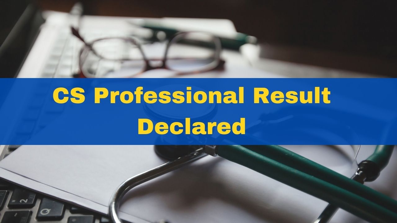 Icsi cs result june 2023 cs executive result soon professional result