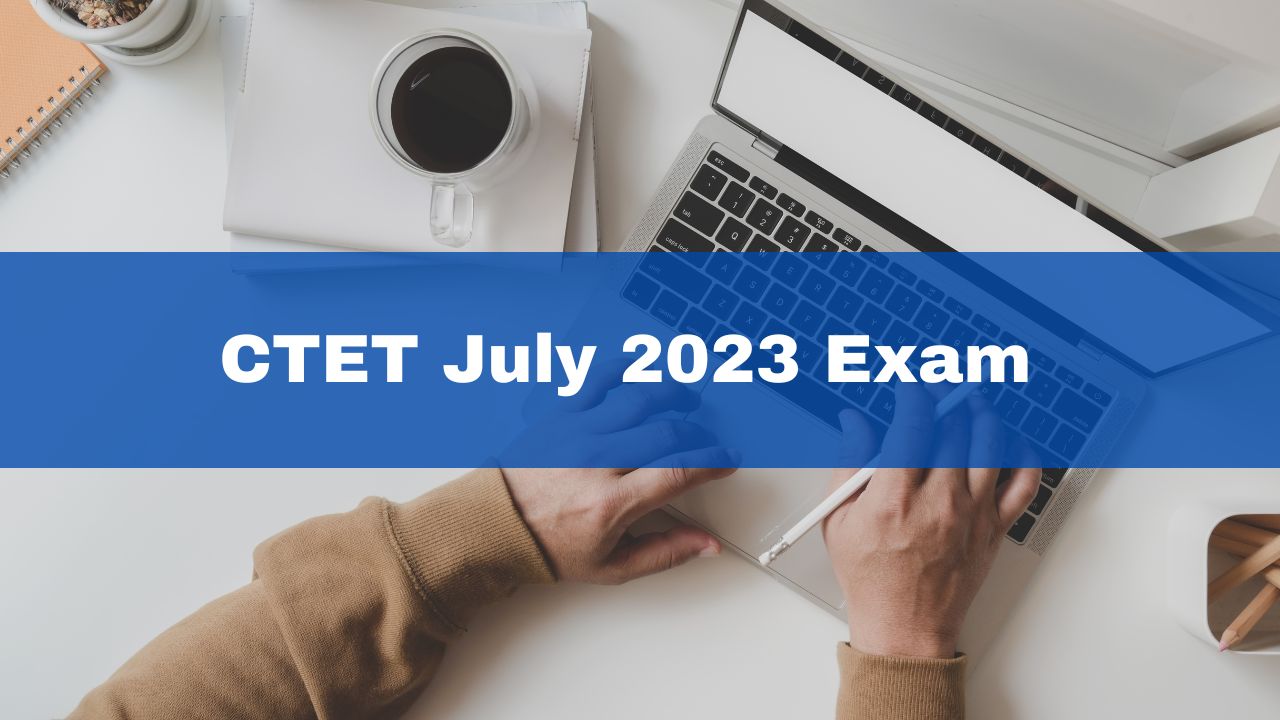 CTET July 2023 Exam Starts Tomorrow; Know Exam Pattern And Other