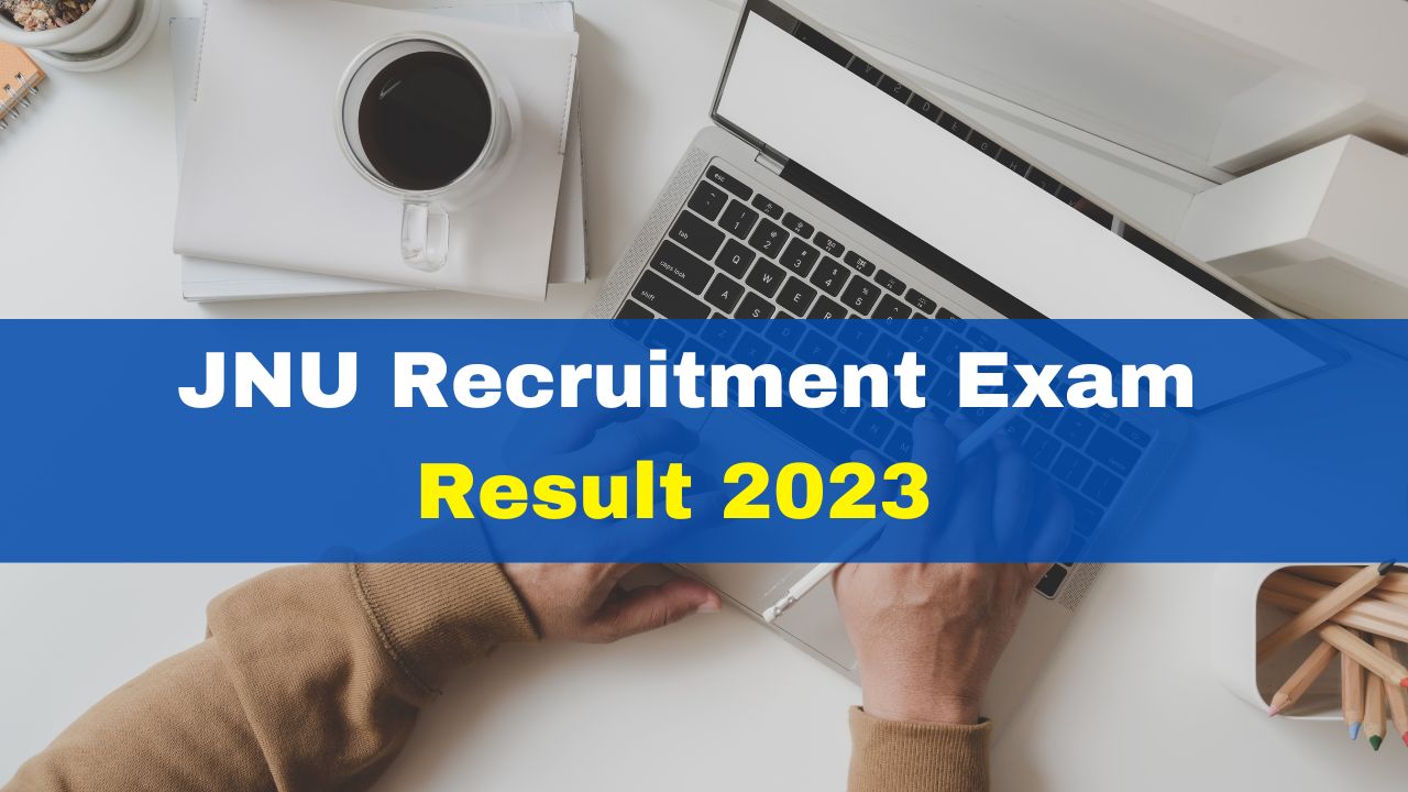 JNU Recruitment Exam Result 2023 Out At recruitment.nta.nic.in; Get ...
