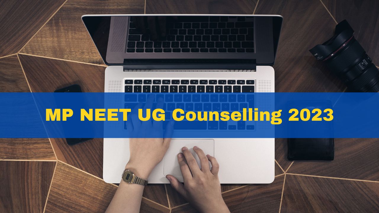 MP NEET UG Counselling 2023: Round 1 Seat Allotment Result Declared At ...