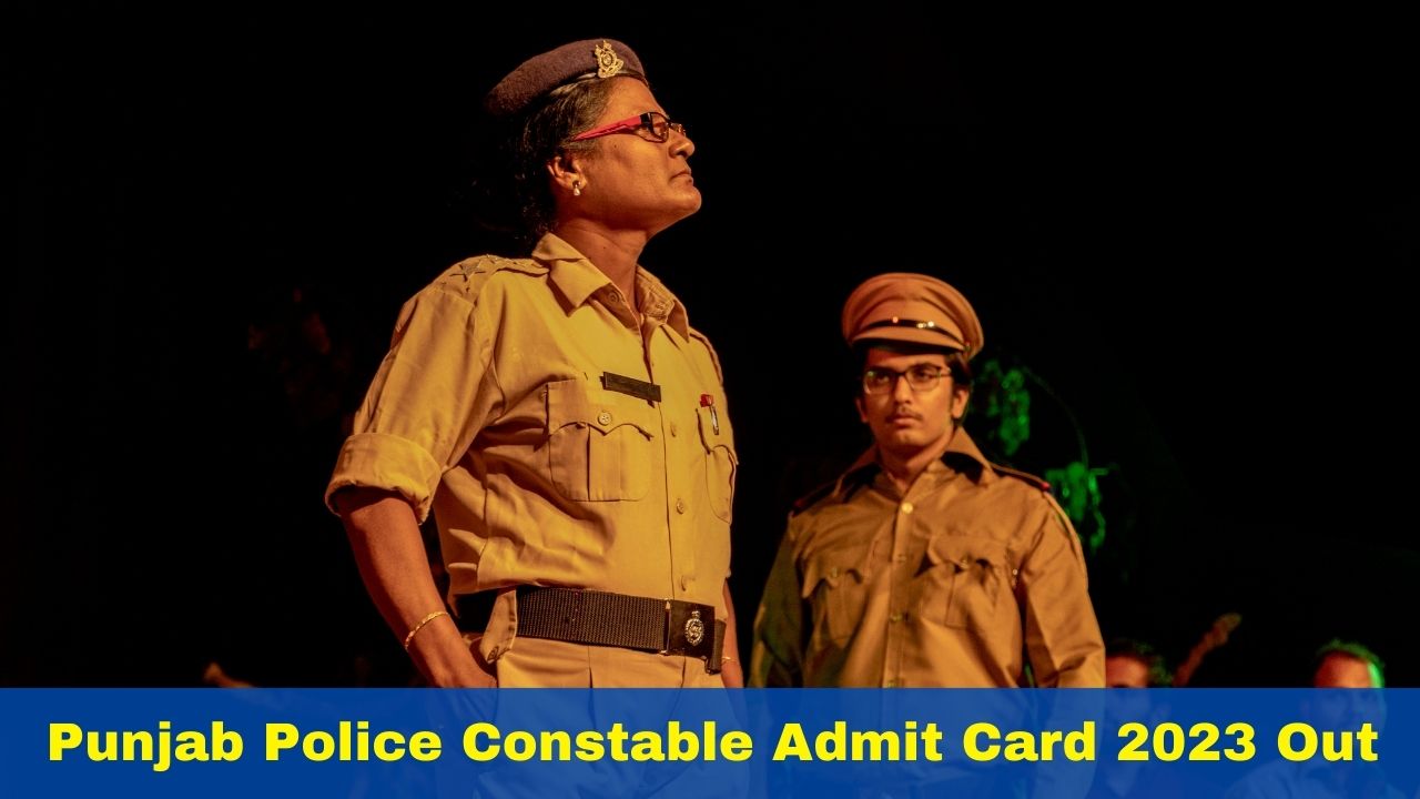 Punjab Police Constable Admit Card 2023 Out At punjabpolice.gov.in