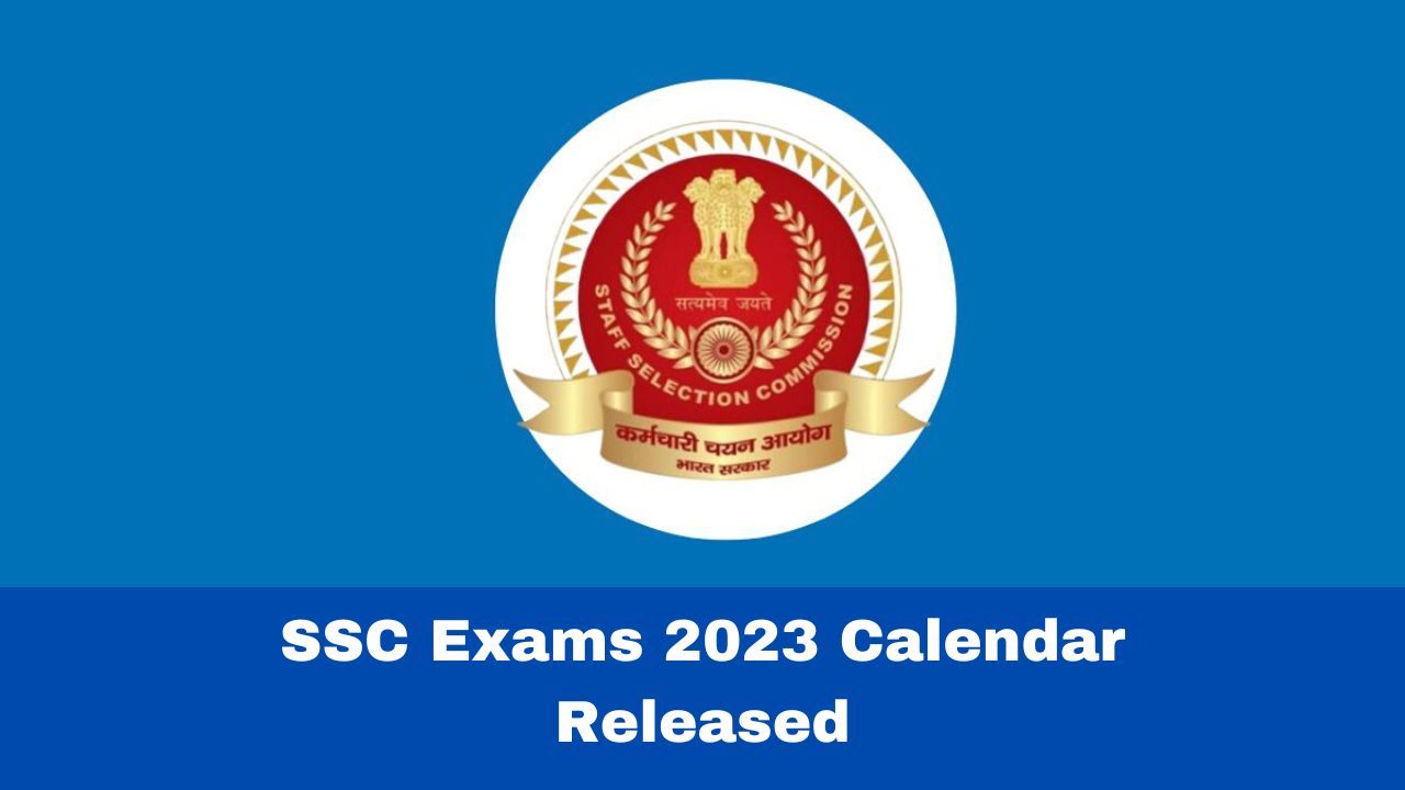 Ssc Exams 2023 Calendar Cgl Chsl Je Heres How To Check 5306