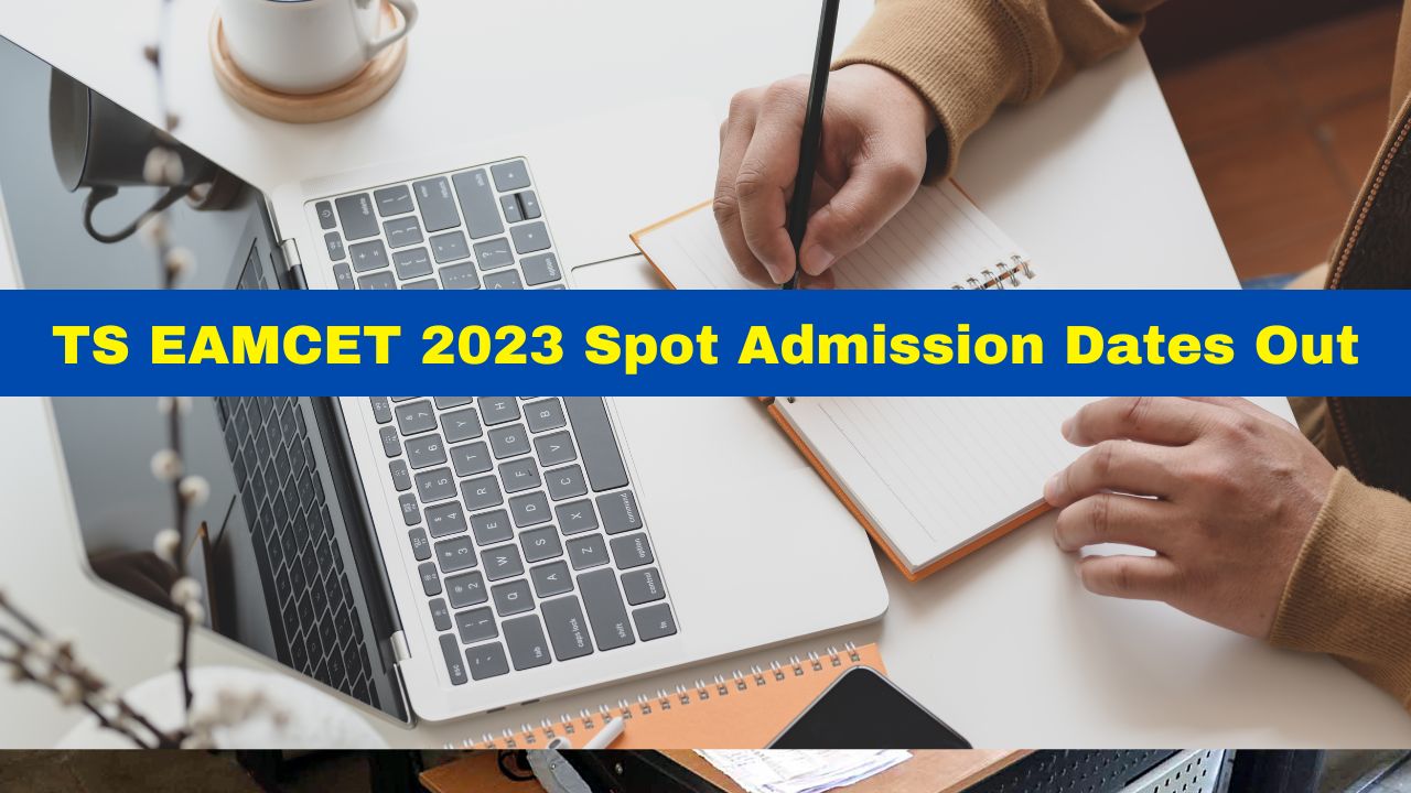 TS EAMCET 2023 Spot Admission Dates Out At Tseamcetd.nic.in; Check ...