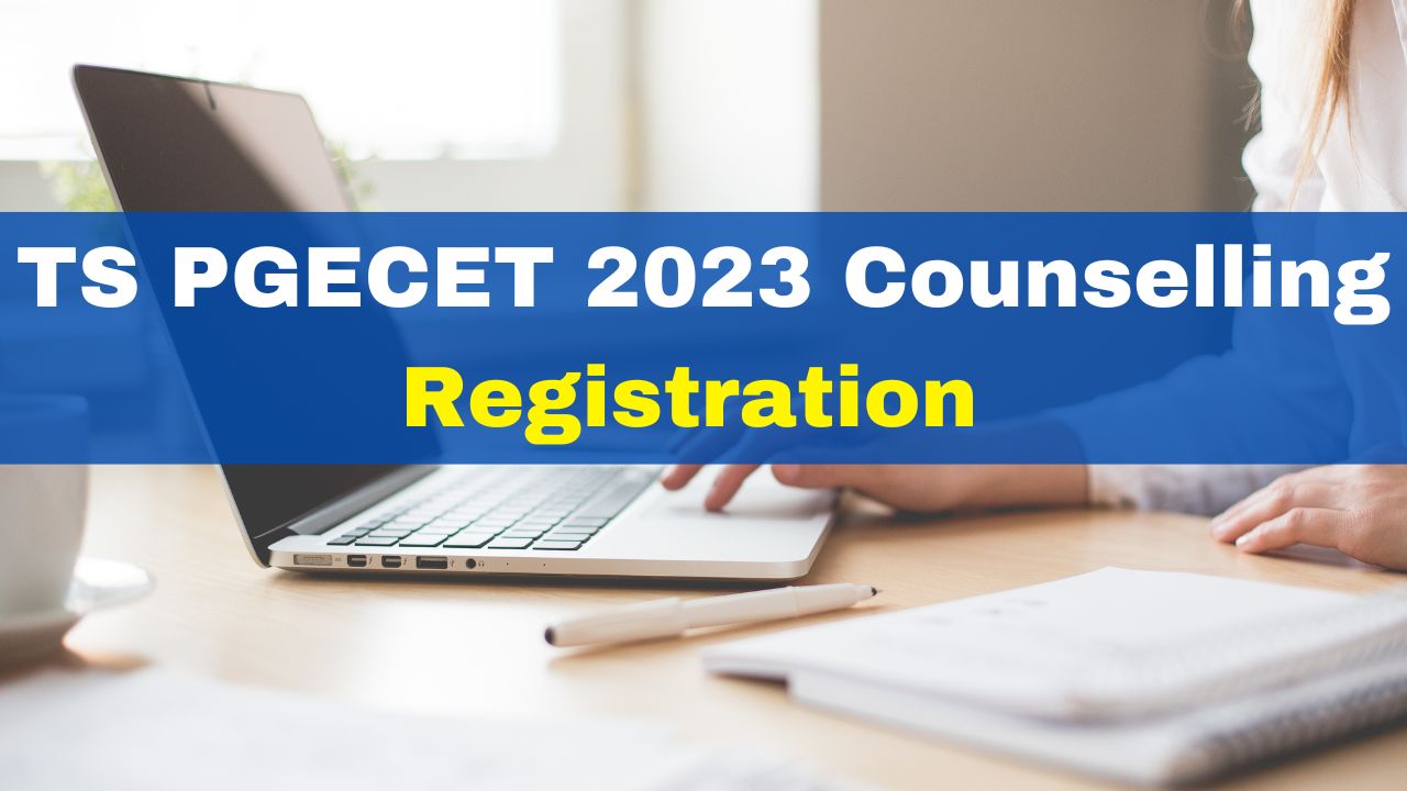 TS PGECET 2023 Counselling Registration Process Starts At Pgecetadm ...