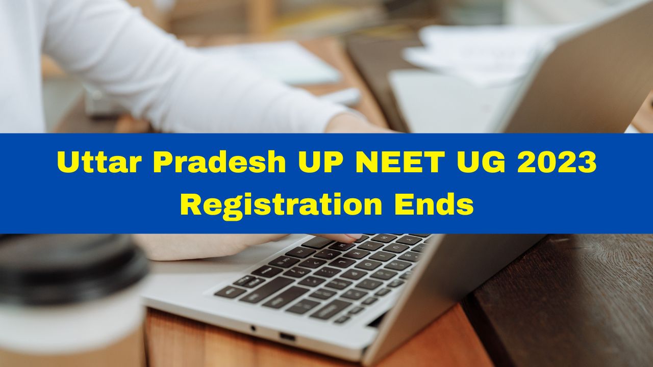 Uttar Pradesh UP NEET UG 2023 Registration Closes Today At Upneet Gov In Here S How To Register