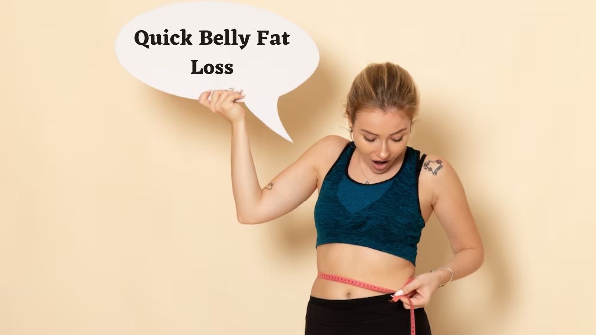 Quick Belly Fat Loss: 5 Healthy Habits To Include In Your Regime