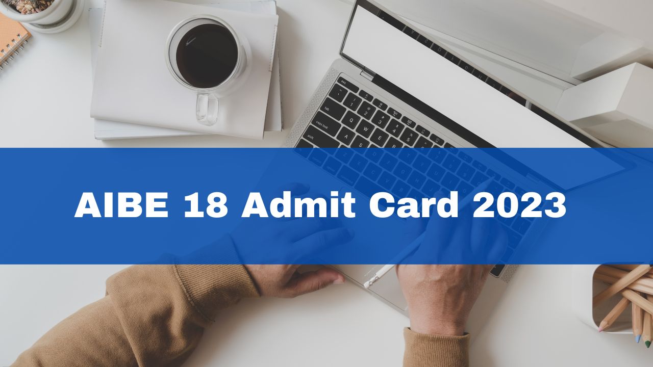 aibe-18-admit-card-2023-out-at-allindiabarexamination-com-get-download-link-here