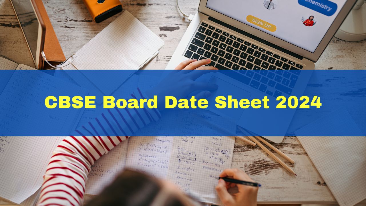 CBSE Board Date Sheet 2024 Out CBSE Class 10th, 12th Exam Time Table