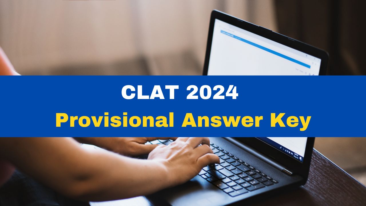 CLAT 2024 Provisional Answer Key Out At consortiumofnlus.ac.in; Get PDF