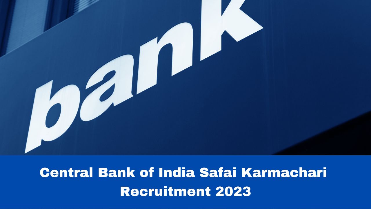 Central Bank of India Safai Karmachari Recruitment 2023: Start Applying ...