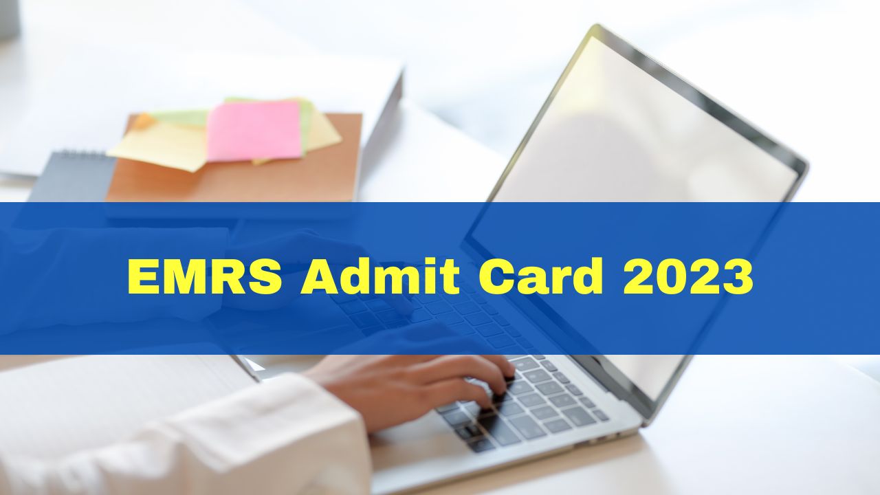 EMRS Admit Card 2023 OUT at emrs.tribal.gov.in: Download NESTS