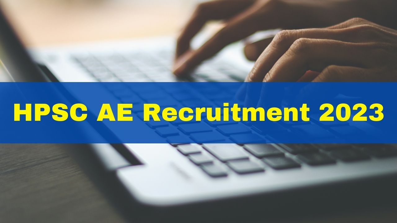 hpsc-ae-recruitment-2023-check-out-vacancy-details-for-120-asst-engineer-at-hpsc-gov-in-direct-link-here