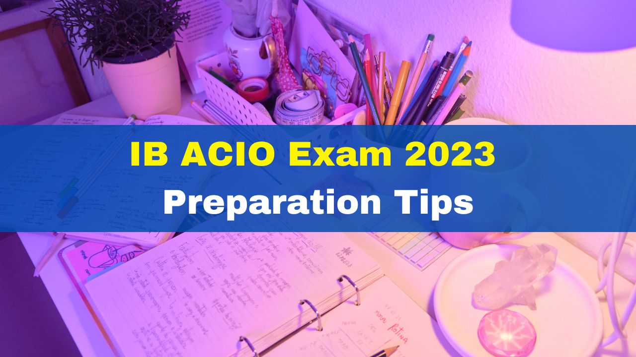 ib-acio-2023-how-to-ace-ib-acio-exam-with-these-expert-tips