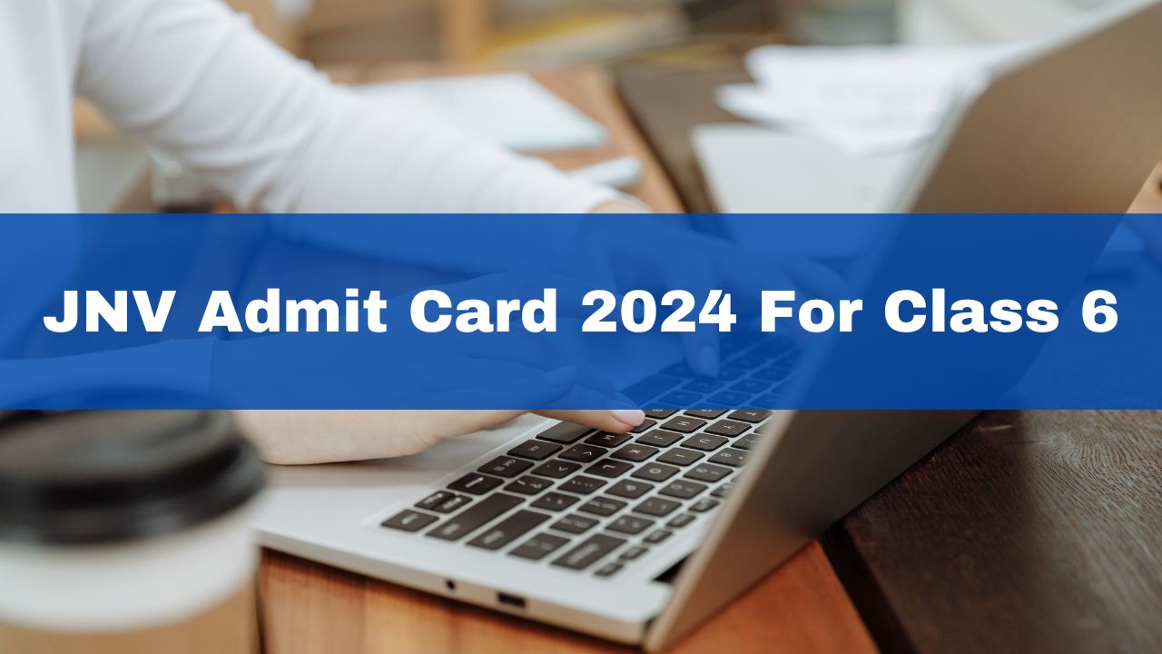 Jnv Admit Card 2024