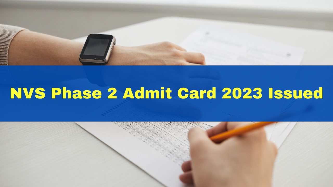 NVS Phase 2 Admit Card 2024 Issued At navodaya.gov.in; Here's How To