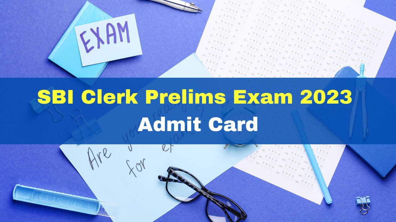 sbi-clerk-prelims-admit-card-2023-released-at-sbi-co-in-get-direct-link-to-download-hall-ticket