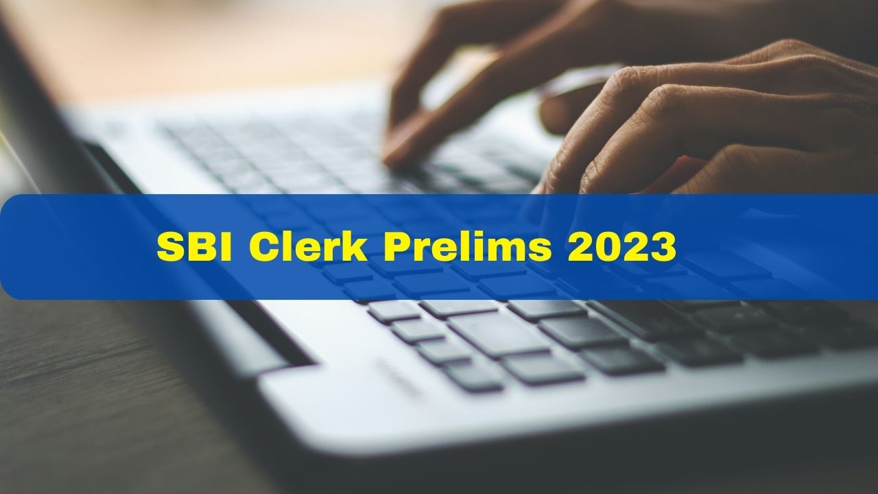 SBI Clerk Prelims 2023 Exam Date: SBI Clerk Prelims Admit Card To Be ...