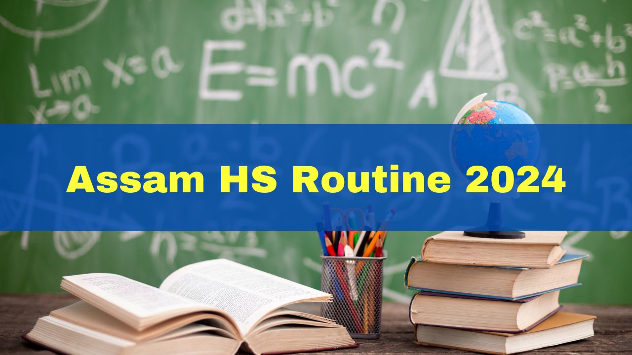 AHSEC Routine 2024: Assam HS Exam Dates 2024 Announced; Check Full ...