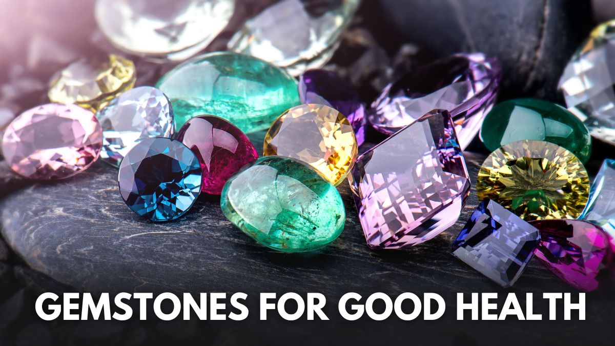 Top 6 Gemstones For Good Health And Healing