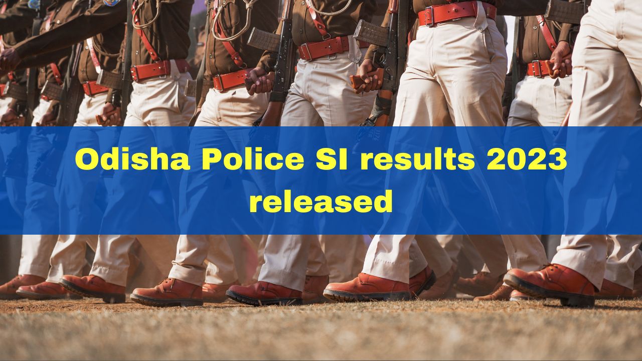 odisha-police-si-results-2023-announced-at-odishapolice-gov-in-check-shortlisted-candidates