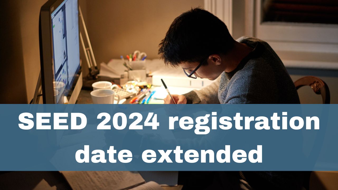 SEED 2024 Registration Date Extended till December 31; Check Exam