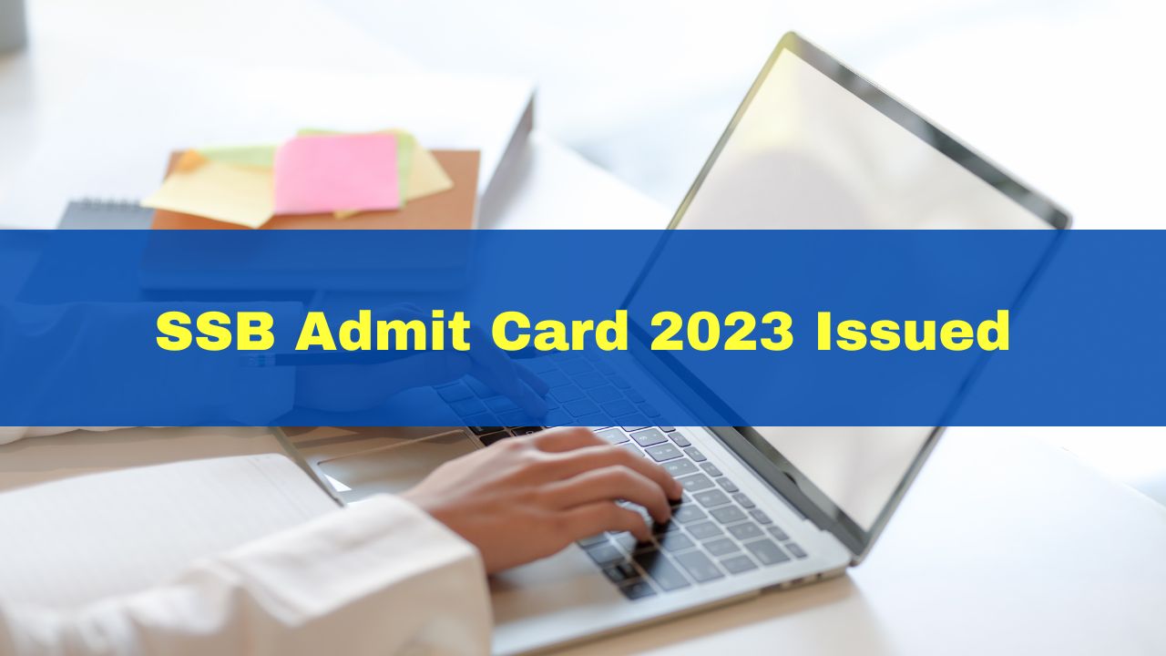 Ssb admit card 2023 issued at ssbrectt gov in here s how to download