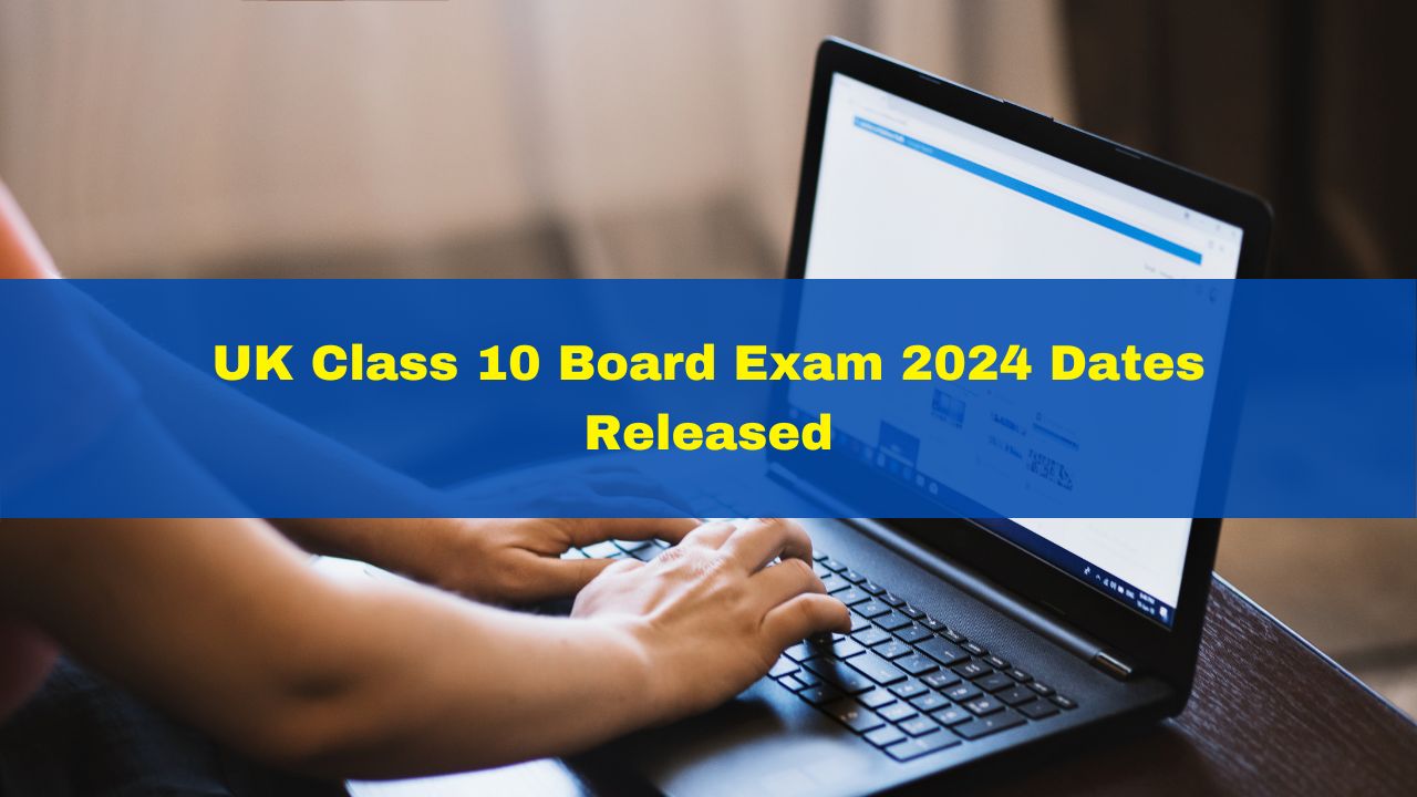 uk-class-10-board-exam-2024-dates-released-at-ubse-uk-gov-in-check-schedule-here