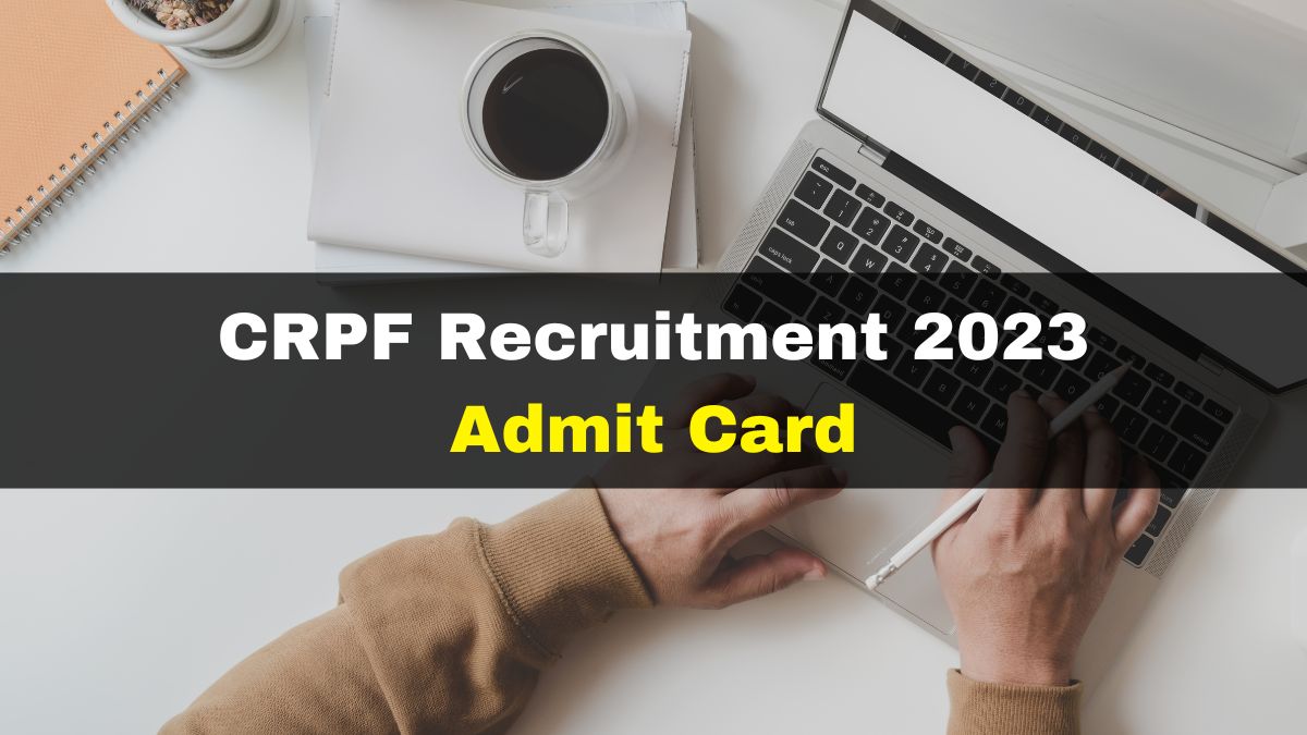 CRPF Recruitment 2023: Head Constable Exam Admit Card Released At crpf ...