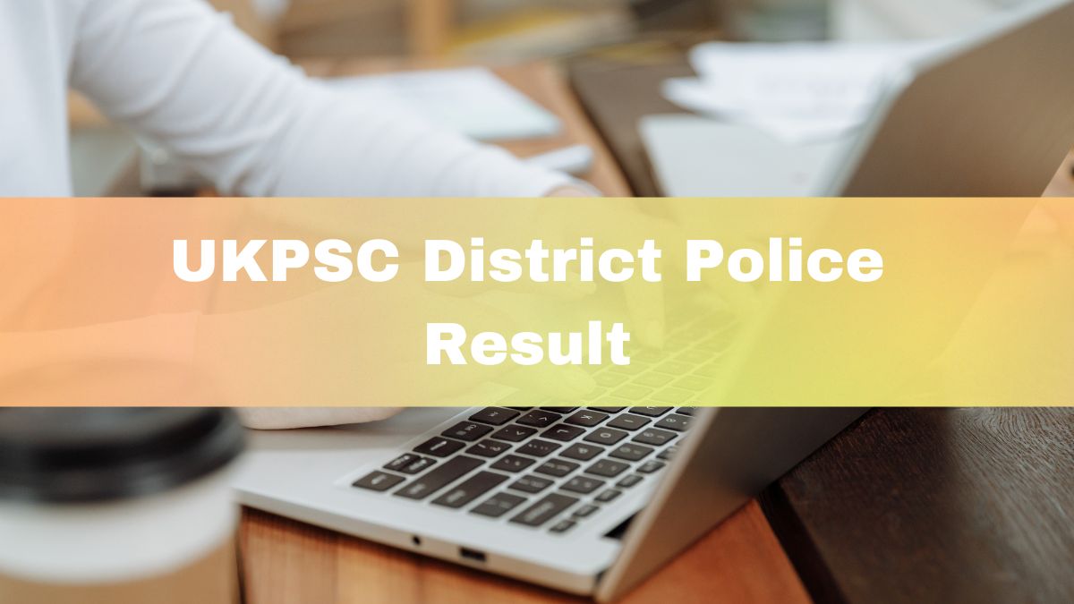 UKPSC District Police Result 2021 Released At Psc Uk Gov In Heres How