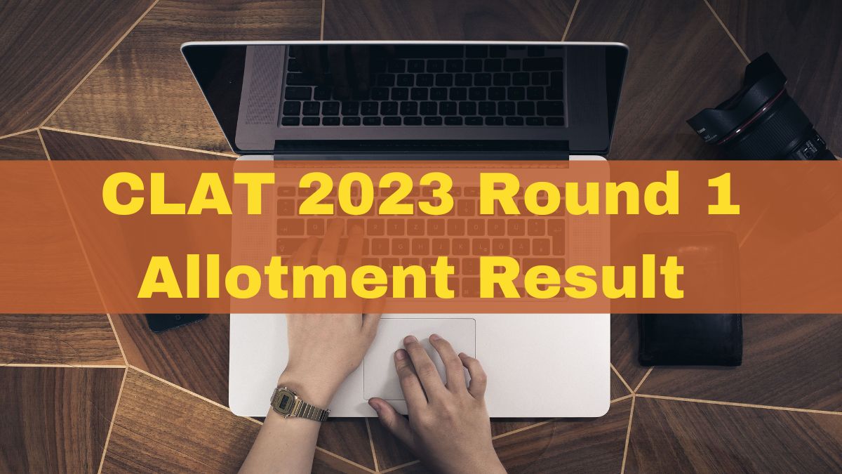 CLAT 2023: Round 1 Allotment Result Released At consortiumofnlus.ac.in; Here’s How To Check