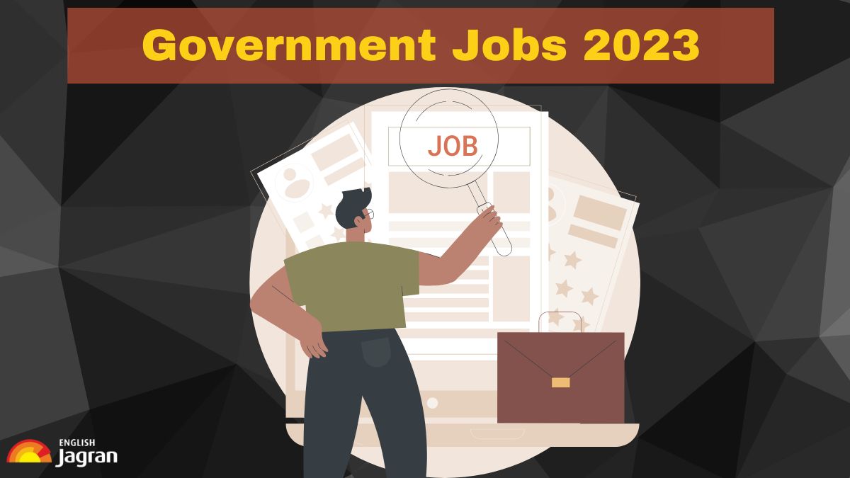 Govt Jobs 2023 Live: Know The Latest Vacancies, Eligibility Criteria And Other Details;  Here’s How To Apply