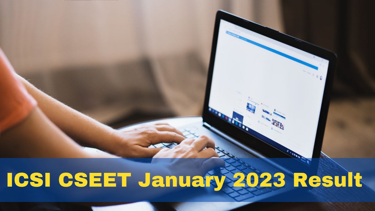 ICSI CSEET January 2023 Result Released At icsi.edu; Here’s How To Check