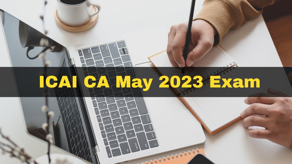 ICAI CA May 2023: ICAI Releases CA Exam Date For Foundation, Inter, And  Final Tests; Check Details