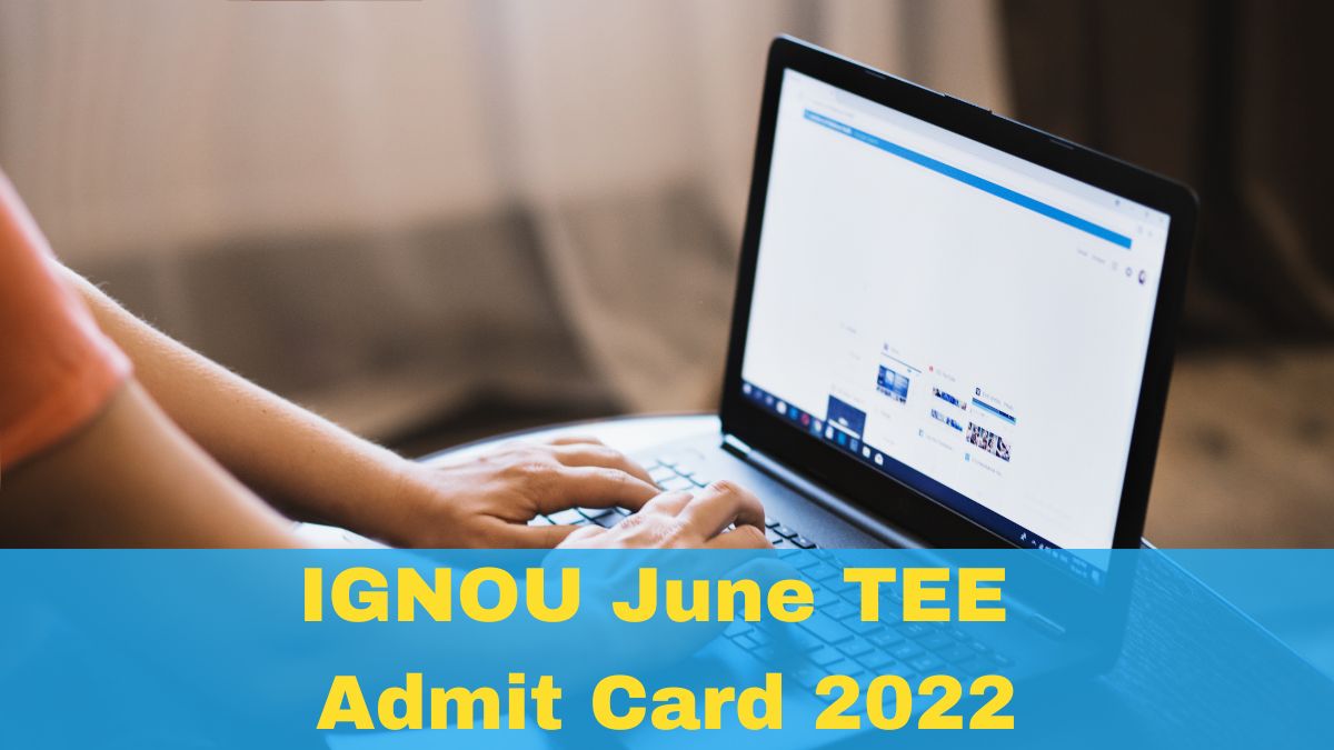 IGNOU June TEE Admit Card 2022 Released At ignou.ac.in; Check Details