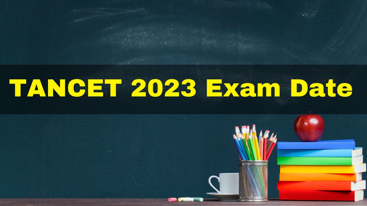 TANCET 2023 Exam Date Announced For MBA, MCA Admissions; Check Details