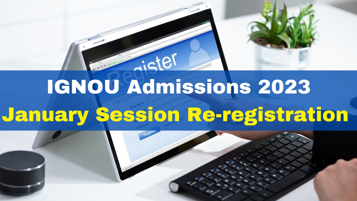 IGNOU Admissions 2023: Re-Registrations For January Session End Today ...