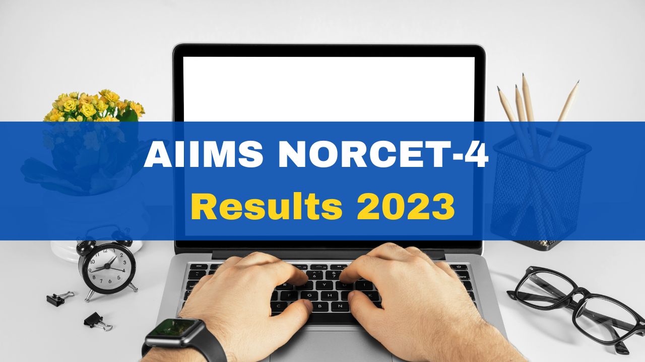 AIIMS NORCET-4 Results 2023 Released At Aiimsexams.ac.in; Check Seat ...