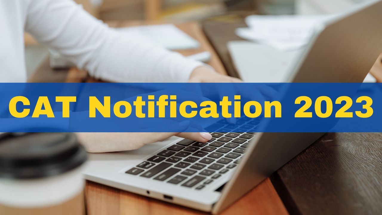 CAT 2023 Registration IIM CAT Notification To Be Released Today At