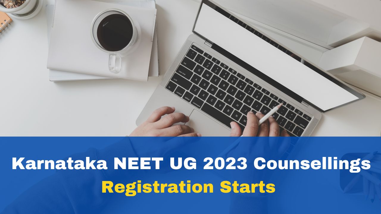 Karnataka NEET UG 2023 Counsellings Registration Starts Today At kea ...