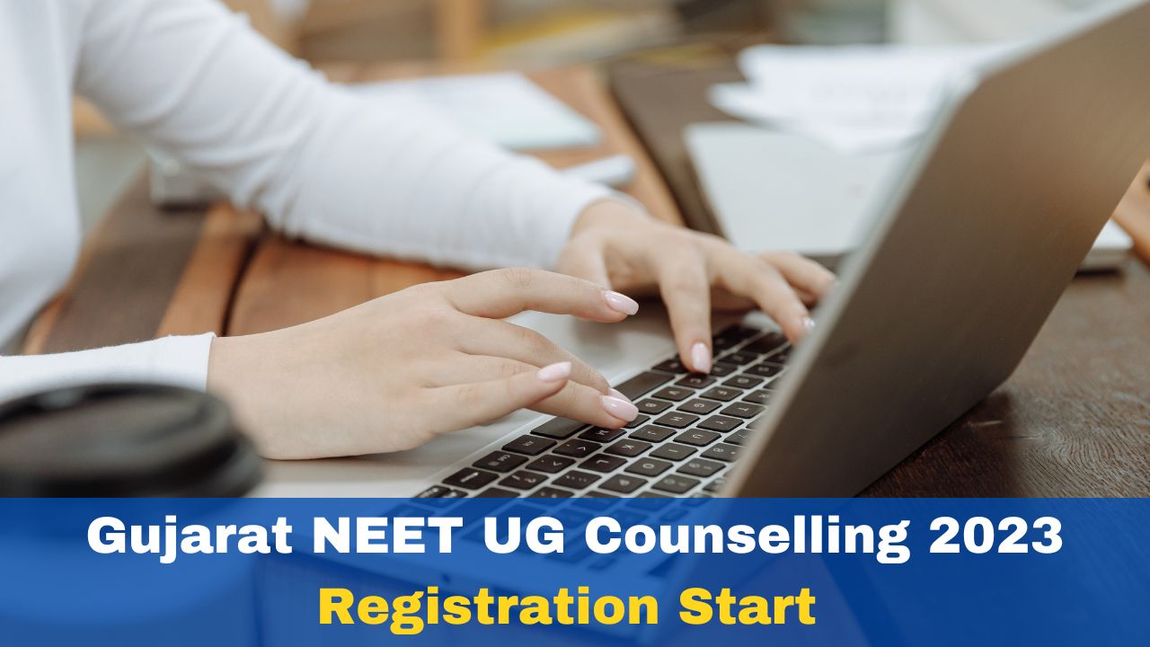 Gujarat NEET UG Counselling 2023: Registration Start At medadmgujarat ...